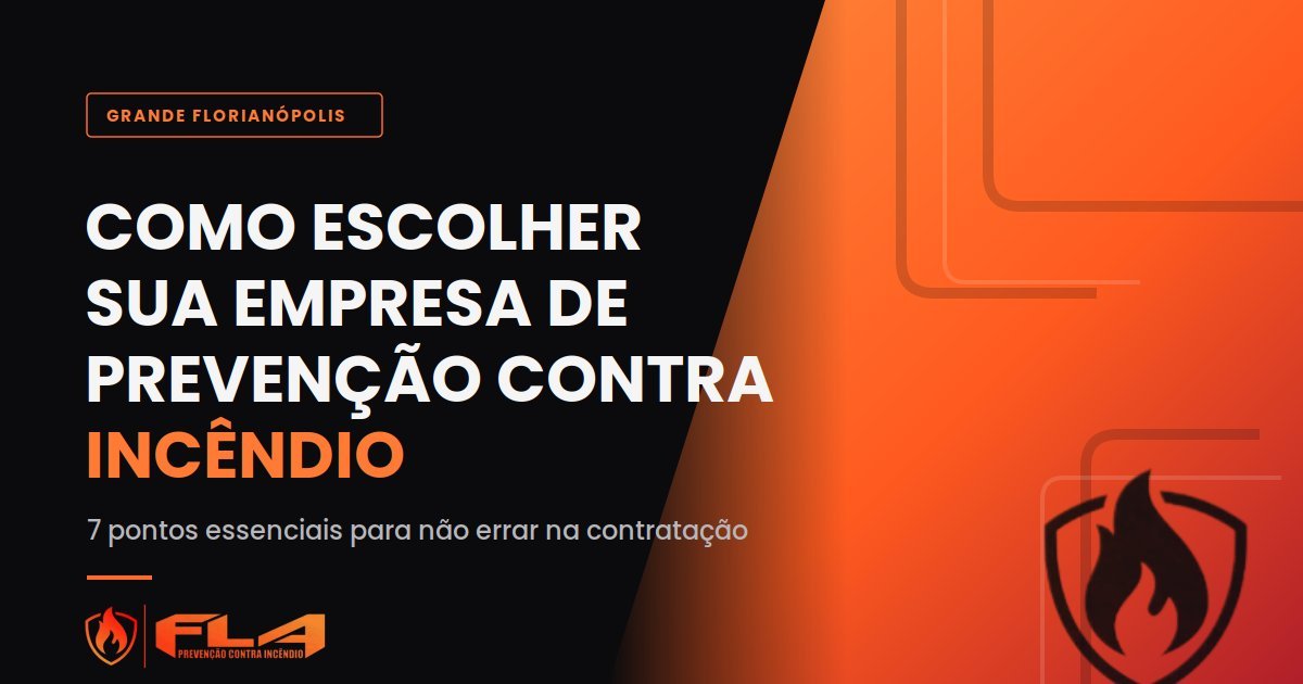 Empresa de Prevenção Contra Incêndio na Grande Florianópolis: 7 Pontos Para Verificar Antes de Contratar