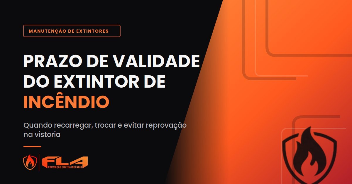 Prazo de Validade do Extintor de Incêndio: Como Saber Quando Trocar ou Recarregar